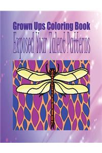 Grown Ups Coloring Book Exposed Your Talent Patterns Mandalas