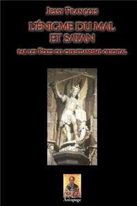 L'Enigme Du Mal Et Satan
