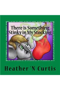 There is Something Stinky in My Stocking