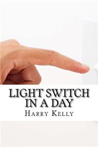 Light Switch In a Day