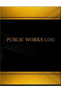 Public Works Log (Log Book, Journal - 125 pgs, 8.5 X 11 inches)