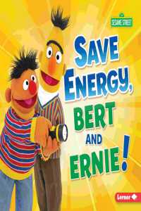 Save Energy, Bert and Ernie!