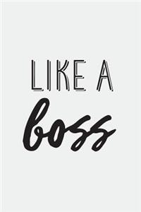 Like A Boss