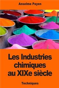 Les Industries chimiques au XIXe siècle