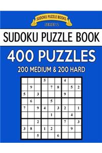 Sudoku Puzzle Book, 400 Puzzles, 200 MEDIUM and 200 HARD