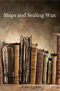 Ships and Sealing Wax