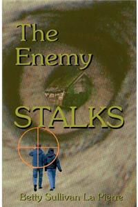 The Enemy Stalks