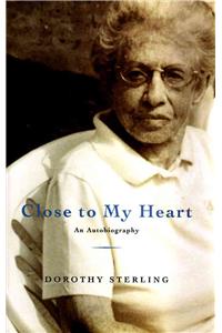Close to My Heart: An Autobiography