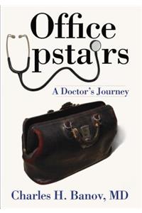 Office Upstairs: A Doctor's Journey