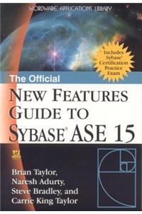 The Official New Features Guide to Sybase ASE 15