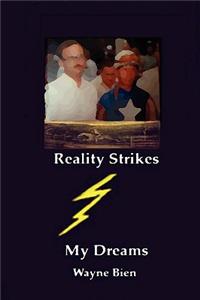 Reality Strikes My Dreams