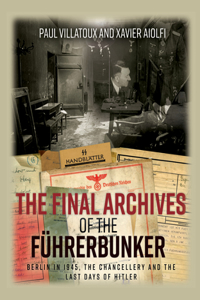The Final Archives of the FüHrerbunker