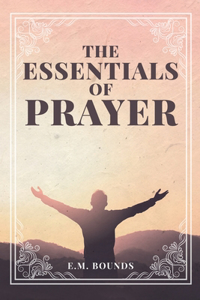 The Essentials of Prayer