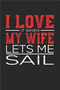 I Love It When My Wife Lets Me Sail