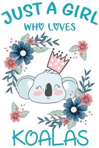 Just A Girl Who Loves Koalas