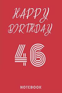 Happy 46th Birthday Notebook & Journal - Happy birthday Gift