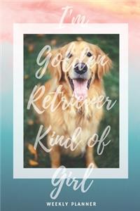 I'm Golden Retriever Kind of Girl - 2020 Weekly Planner