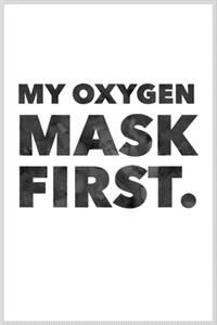 my oxygen mask first