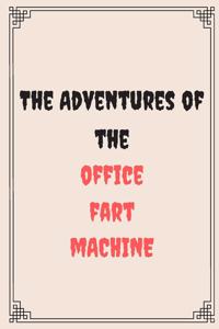 The Adventures of the office fart machine