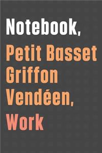 Notebook, Petit Basset Griffon Vendéen, Work
