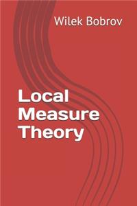 Local Measure Theory