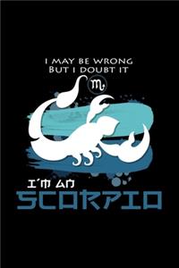 I may be wrong but I doubt it I'm scorpio