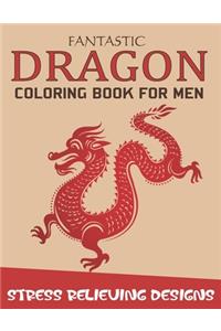 Fantastic Dragon Coloring Book for Men Stress Relieving Designs