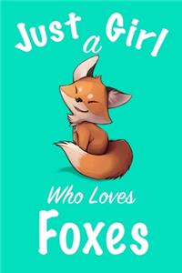 Just A Girl Who Loves Foxes