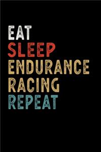 Eat Sleep Endurance Racing Repeat Funny Sport Gift Idea