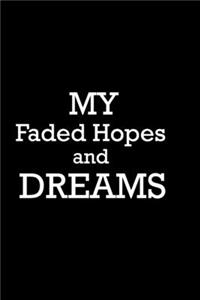 My Faded Hopes and Dreams