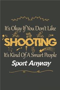 It's Okay If You Don't Like Shooting