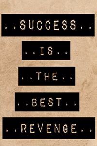 Success Is The Best Revenge