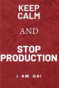 keep calm and stop production