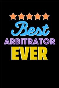 Best Arbitrator Evers Notebook - Arbitrator Funny Gift