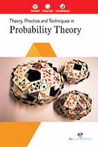 Theory, Practice And Techniques In Probability Theory