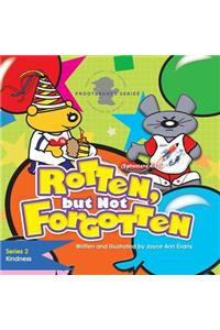 Rotten, but Not Forgotten