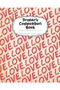 Love Primary Composition Book