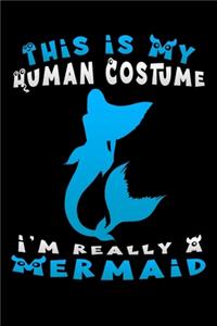 this is my human costume i'm really a mermaid