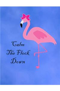 Calm The Flock Down