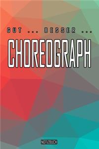 Gut - Besser - Choreograph Notizbuch