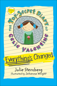 EverythingÆs Changed: The Top Secret Diary of Celie Valentine