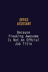 Office Assistant Because Freaking Awesome is not An Official Job Title