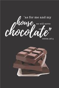 As For Me and My House We Will Serve Chocolate Cocoa 36