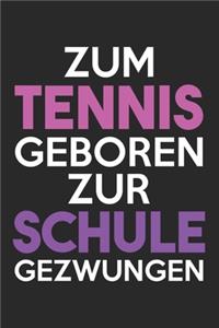 Zum Tennis geboren, zur Schule gezwungen
