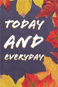 Today and Everyday