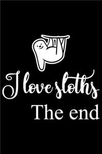 I Love Sloths The End