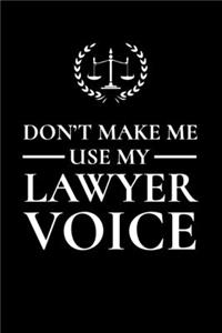 Don't Make Me Use My Lawyer Voice