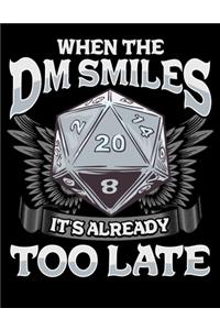 When the DM Smiles It's Already Too Late