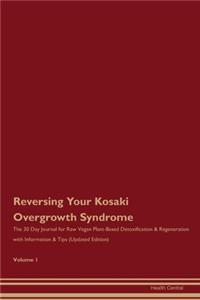 Reversing Your Kosaki Overgrowth Syndrome