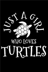 Just A Girl Who Loves Turtles